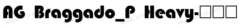 AG Braggado_P Heavy字体转换